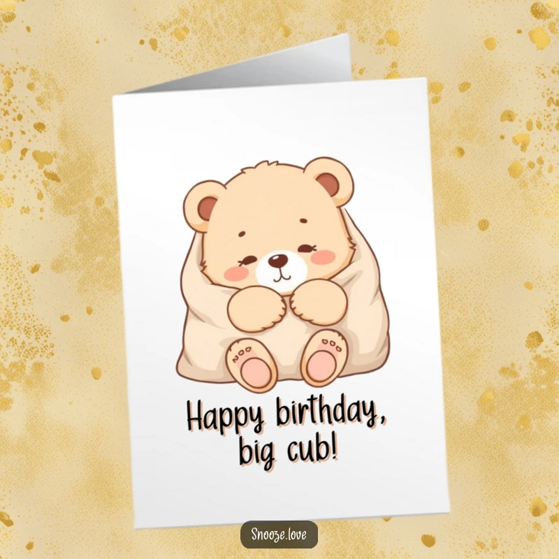 Funny Free Printable Birthday Card: A content bear cub snuggled deeply into a warm, comfy blanket.